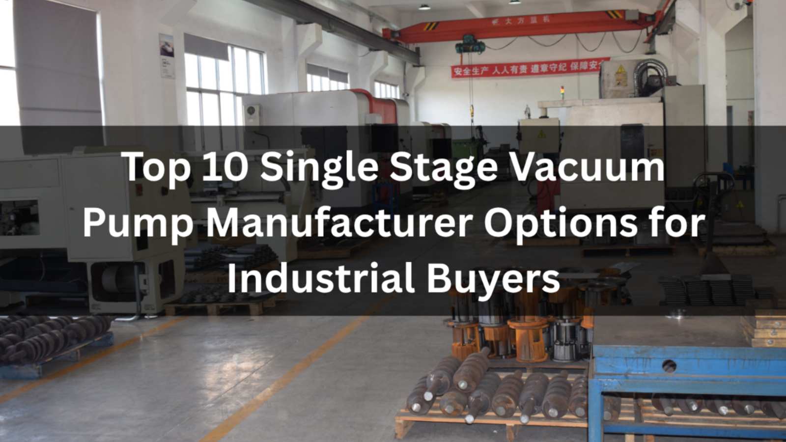 Top 10 Single Stage Vacuum Pump Manufacturer Options for Industrial Buyers